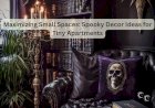 Maximizing Small Spaces: Spooky Decor Ideas for Tiny Apartments