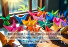 The Art and Science of Origami: Folding Techniques, Mathematical Principles, and Creative Designs