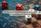 The Mathematics of Dungeons & Dragons: Probability and Strategy