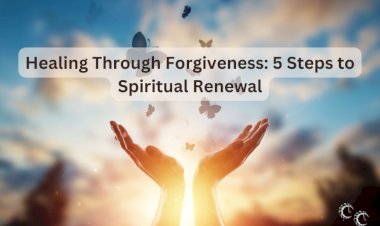 Healing Through Forgiveness: 5 Steps to Spiritual Renewal