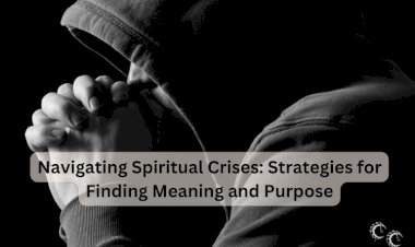 Navigating Spiritual Crises: Strategies for Finding Meaning and Purpose