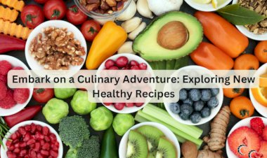 Embark on a Culinary Adventure: Exploring New Healthy Recipes