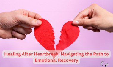 Healing After Heartbreak: Navigating the Path to Emotional Recovery
