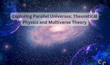 Exploring Parallel Universes: Theoretical Physics and Multiverse Theory