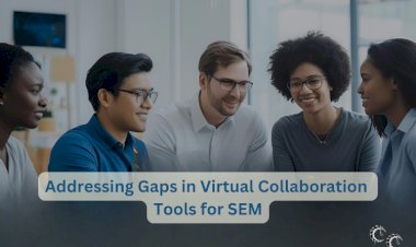Addressing Gaps in Virtual Collaboration Tools for SEM