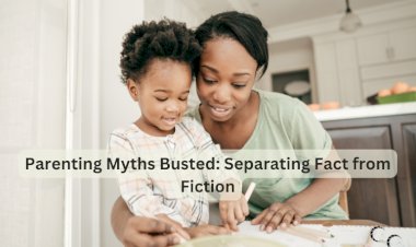 Parenting Myths Busted: Separating Fact from Fiction
