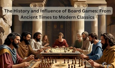 The History and Influence of Board Games: From Ancient Times to Modern Classics