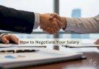How to Negotiate Your Salary