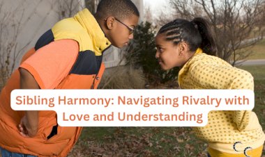 Sibling Harmony: Navigating Rivalry with Love and Understanding