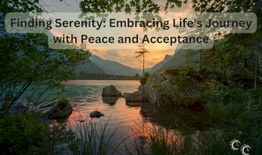 Finding Serenity: Embracing Life's Journey with Peace and Acceptance