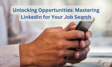 Unlocking Opportunities: Mastering LinkedIn for Your Job Search