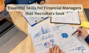 Essential Skills for Financial Managers that Recruiters Seek