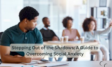 Stepping Out of the Shadows: A Guide to Overcoming Social Anxiety