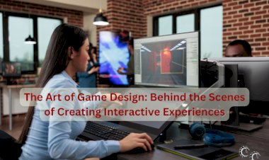 The Art of Game Design: Behind the Scenes of Creating Interactive Experiences