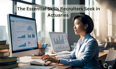 The Essential Skills Recruiters Seek in Actuaries