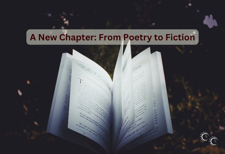 A New Chapter: From Poetry to Fiction