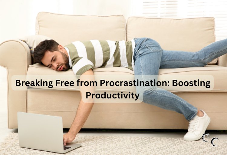 Breaking Free from Procrastination: Boosting Productivity