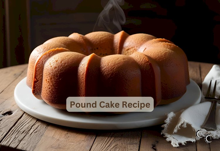 Pound Cake Recipe