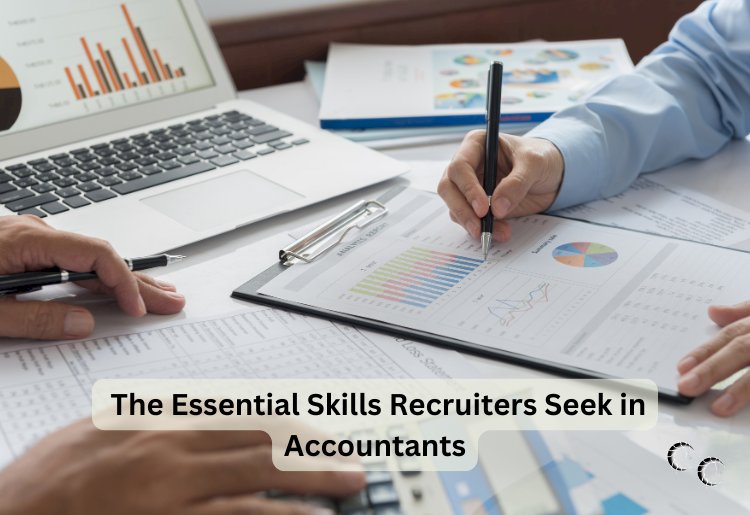The Essential Skills Recruiters Seek in Accountants